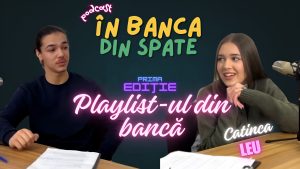 ÎN BANCA DIN SPATE – Prima ediție: „Playlist-ul din bancă”